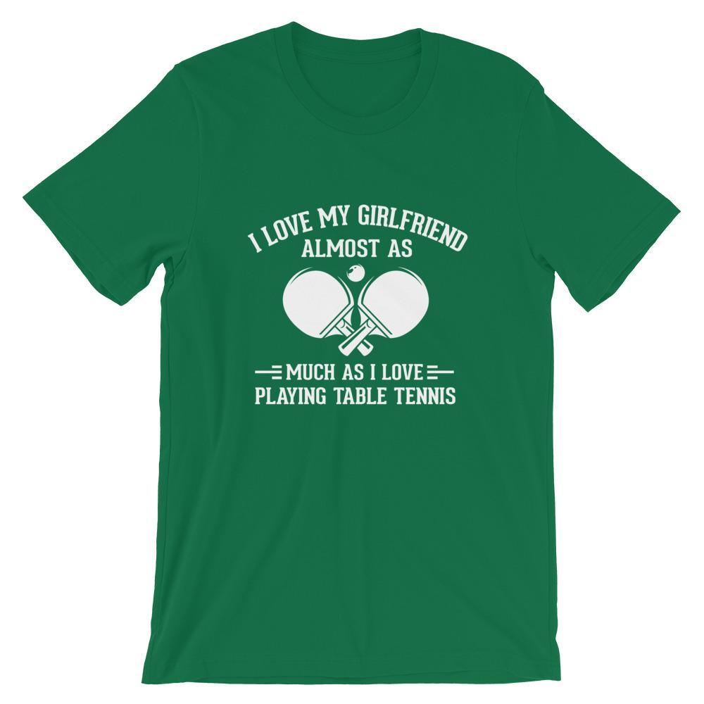 I Love My Girlfriend Table Tennis T-Shirt