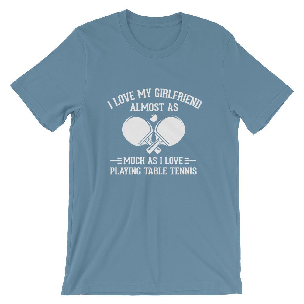 I Love My Girlfriend Table Tennis T-Shirt