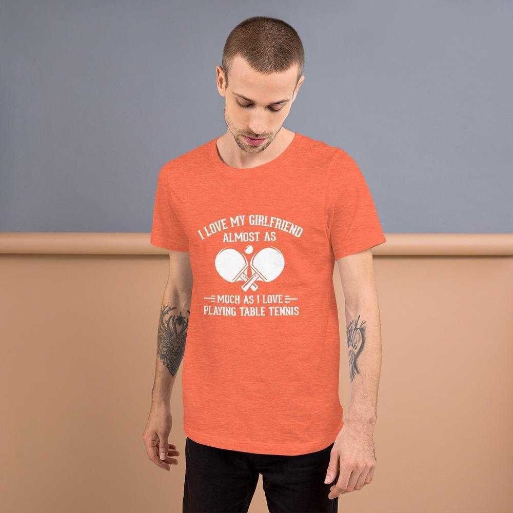 I Love My Girlfriend Table Tennis T-Shirt