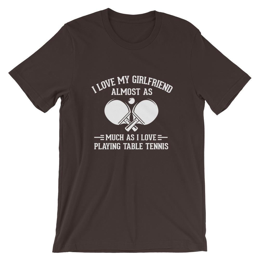 I Love My Girlfriend Table Tennis T-Shirt