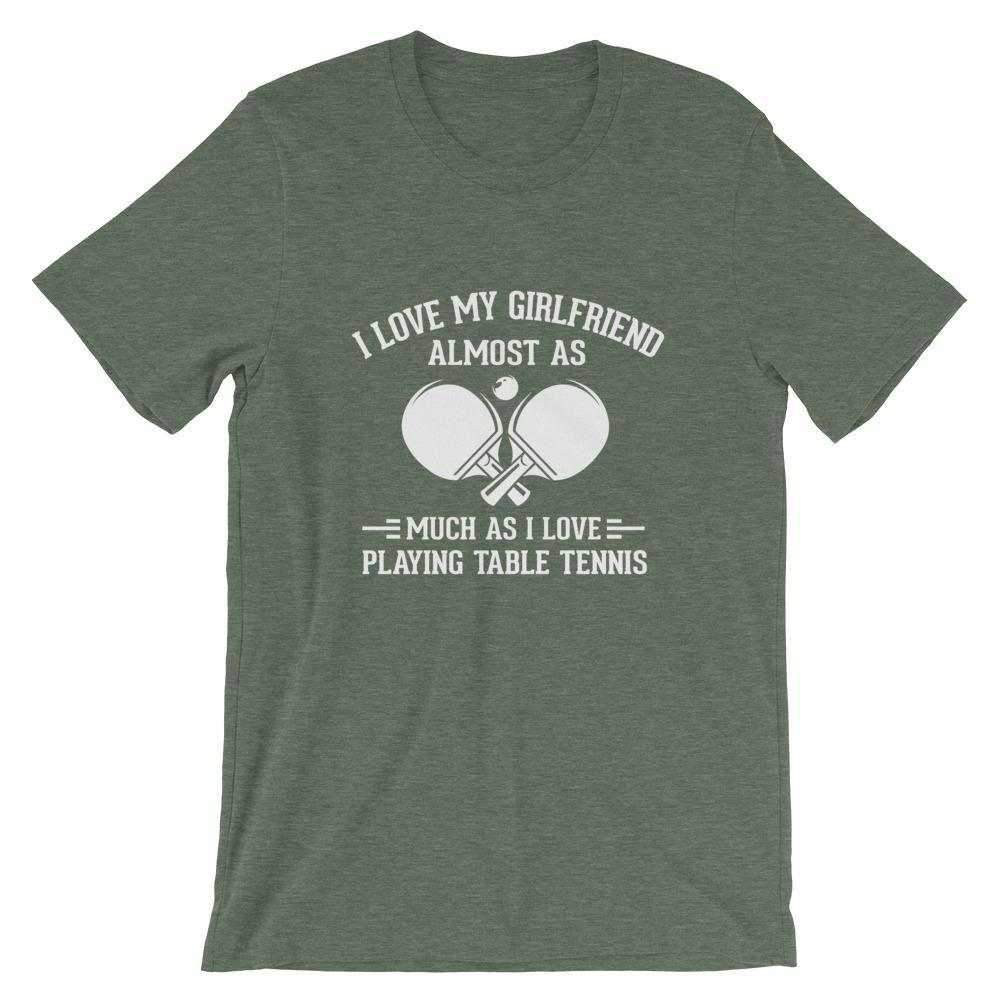 I Love My Girlfriend Table Tennis T-Shirt