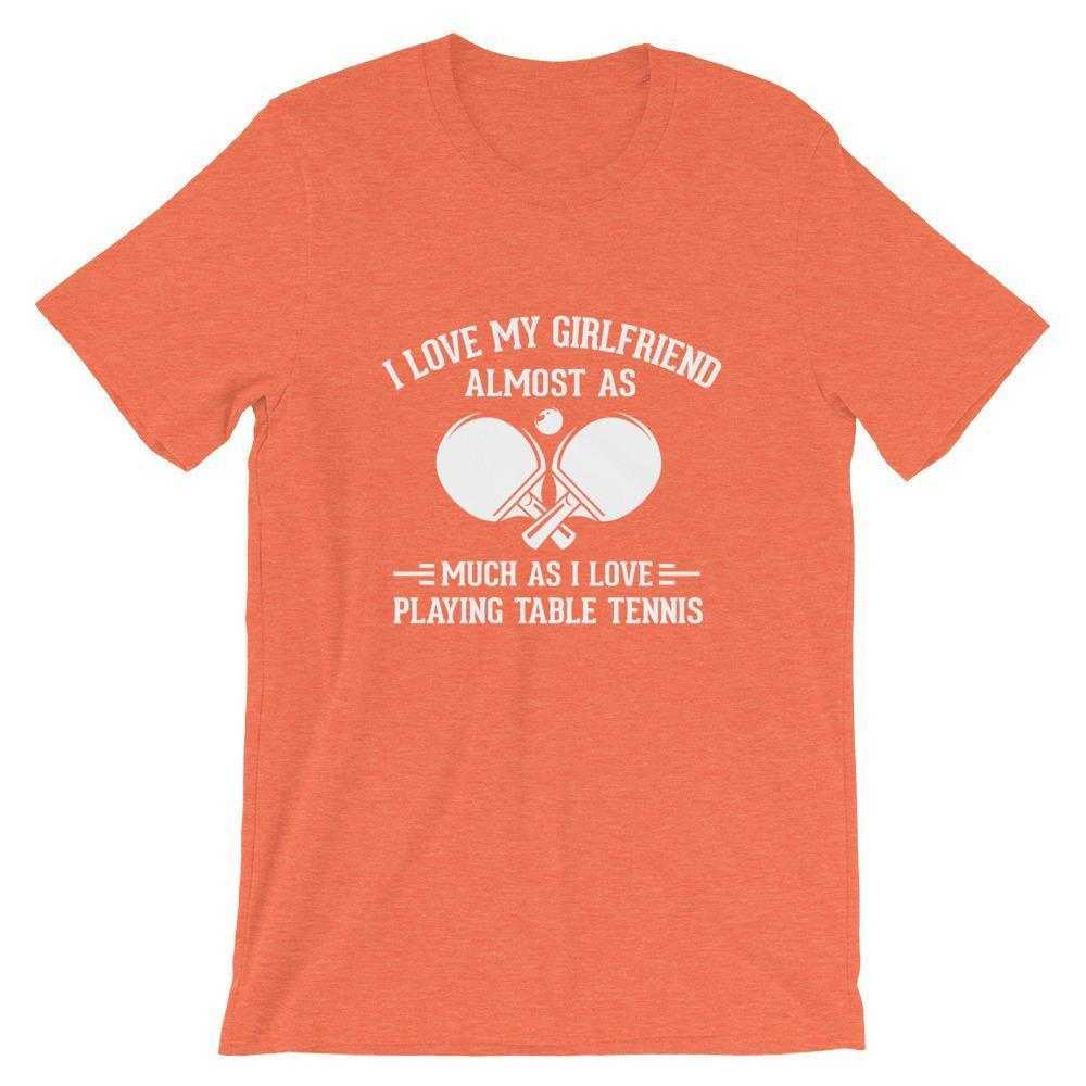 I Love My Girlfriend Table Tennis T-Shirt