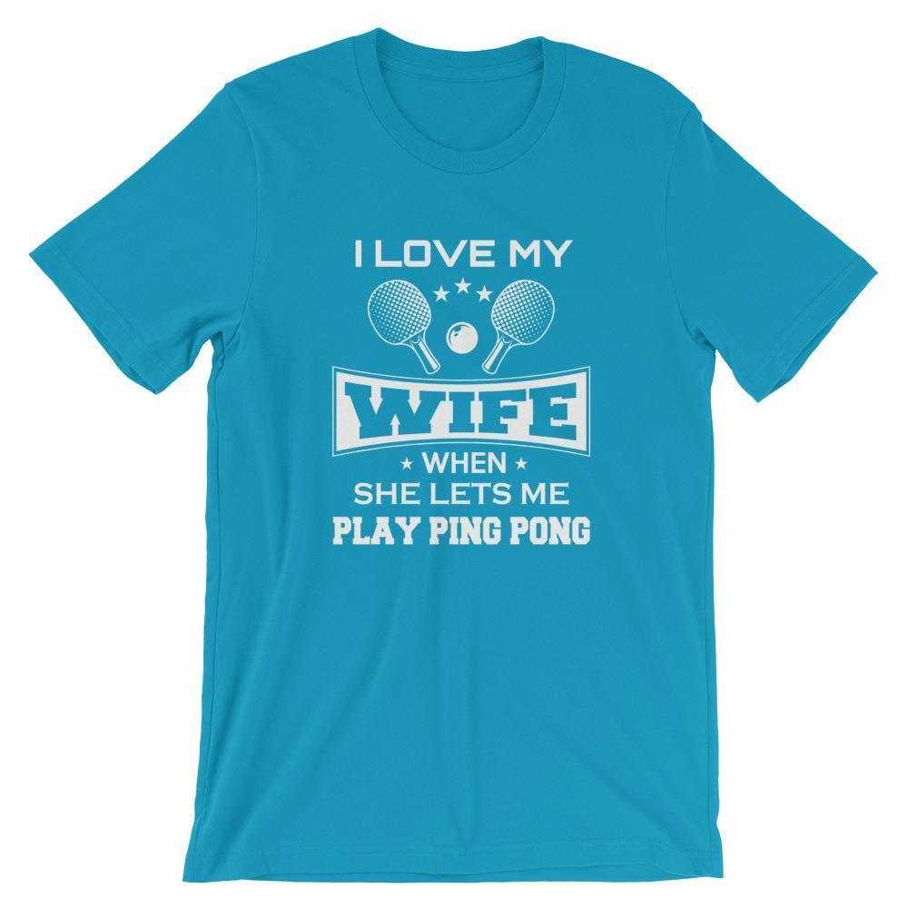 I love my Wife Table Tennis T-Shirt