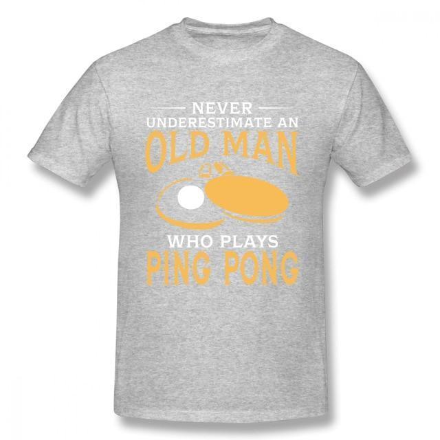 Never Underestimate An Old Man Who Plays Ping Pong T-Shirt
