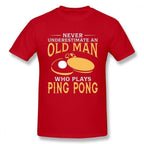 Never Underestimate An Old Man Who Plays Ping Pong T-Shirt
