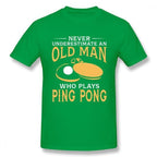 Never Underestimate An Old Man Who Plays Ping Pong T-Shirt