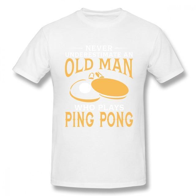 Never Underestimate An Old Man Who Plays Ping Pong T-Shirt