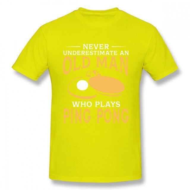 Never Underestimate An Old Man Who Plays Ping Pong T-Shirt