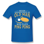Never Underestimate An Old Man Who Plays Ping Pong T-Shirt