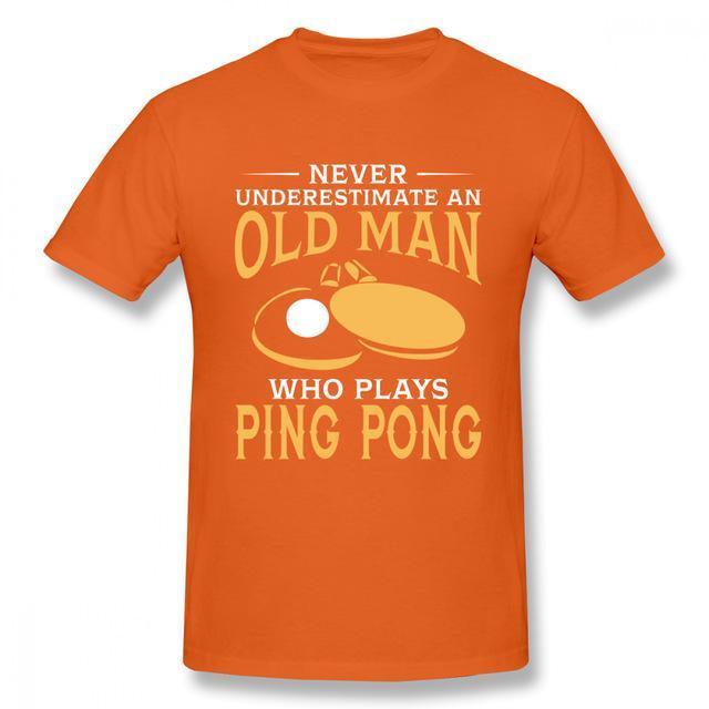 Never Underestimate An Old Man Who Plays Ping Pong T-Shirt