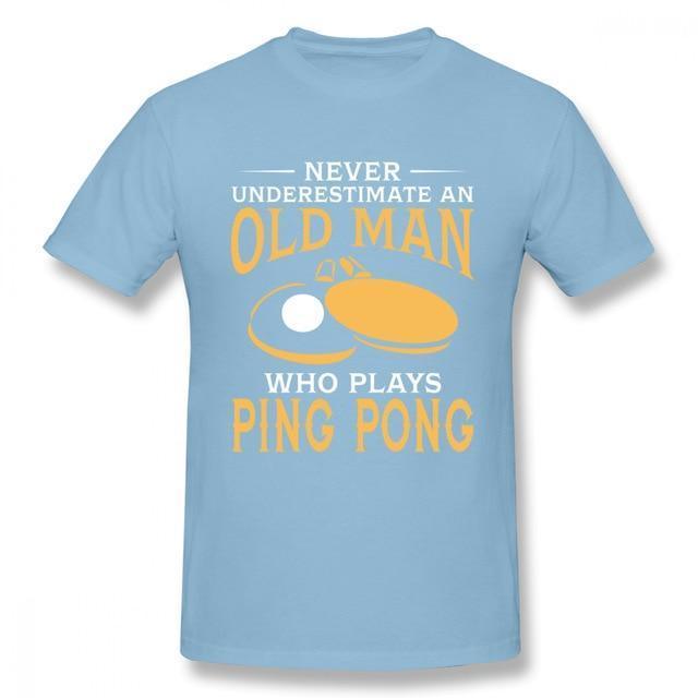 Never Underestimate An Old Man Who Plays Ping Pong T-Shirt