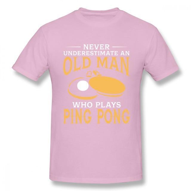 Never Underestimate An Old Man Who Plays Ping Pong T-Shirt