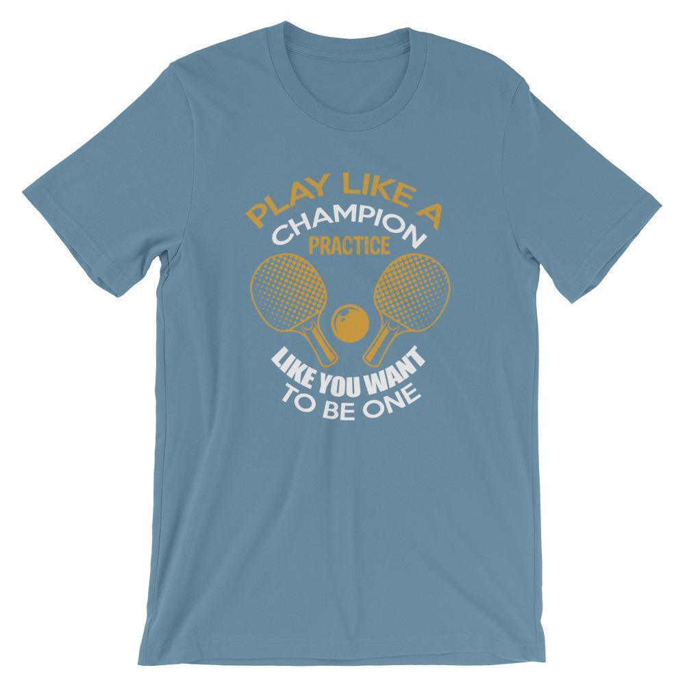 Play Like a Champion Table Tennis T-Shirt