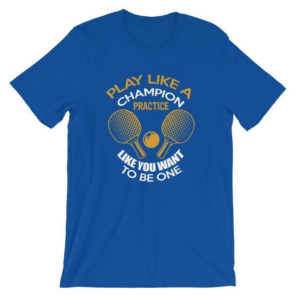 Play Like a Champion Table Tennis T-Shirt