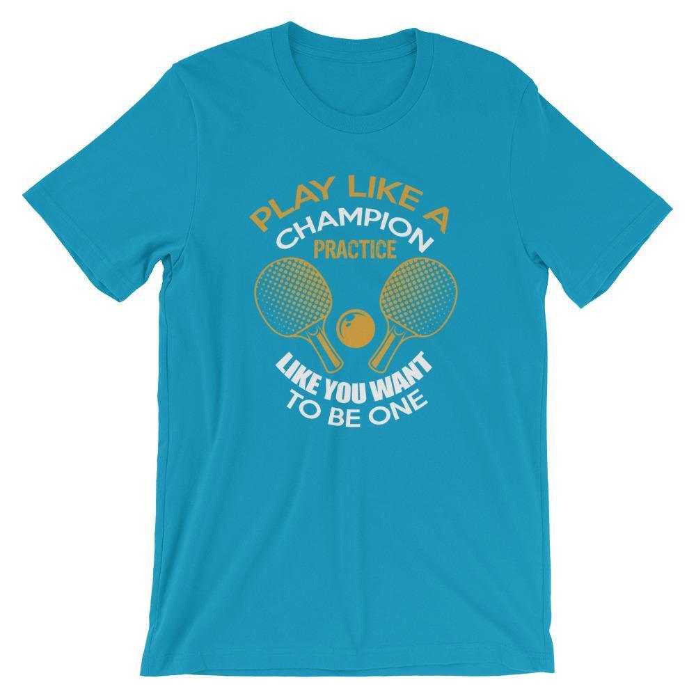 Play Like a Champion Table Tennis T-Shirt