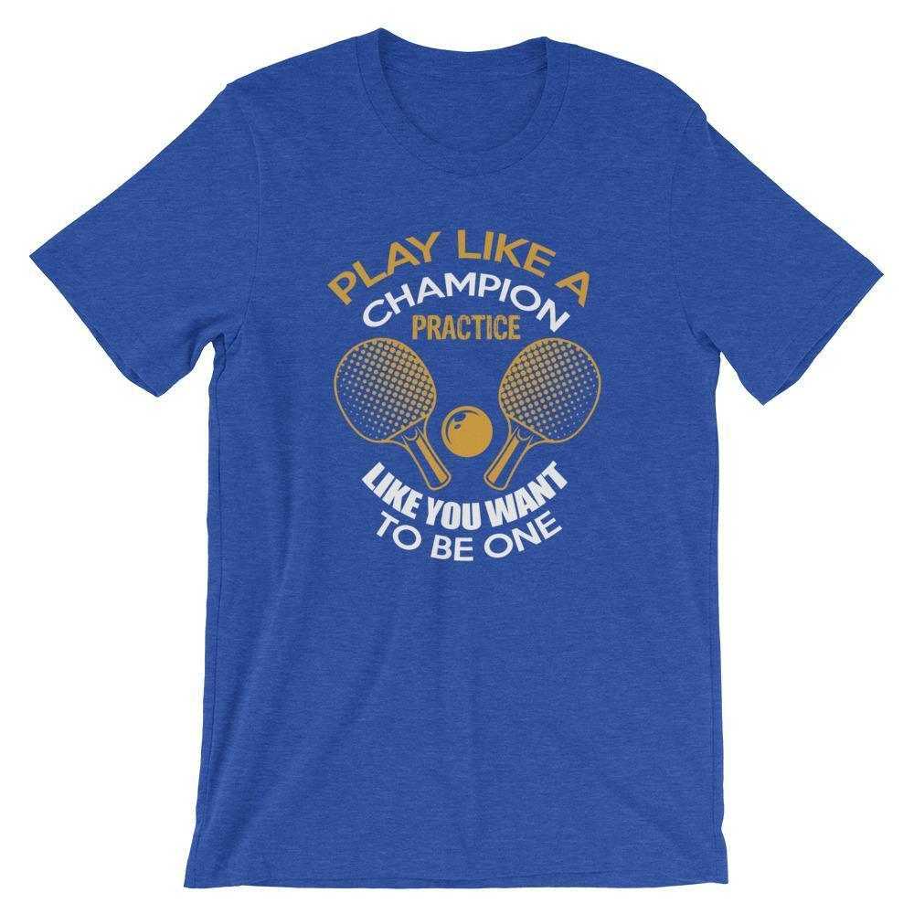 Play Like a Champion Table Tennis T-Shirt