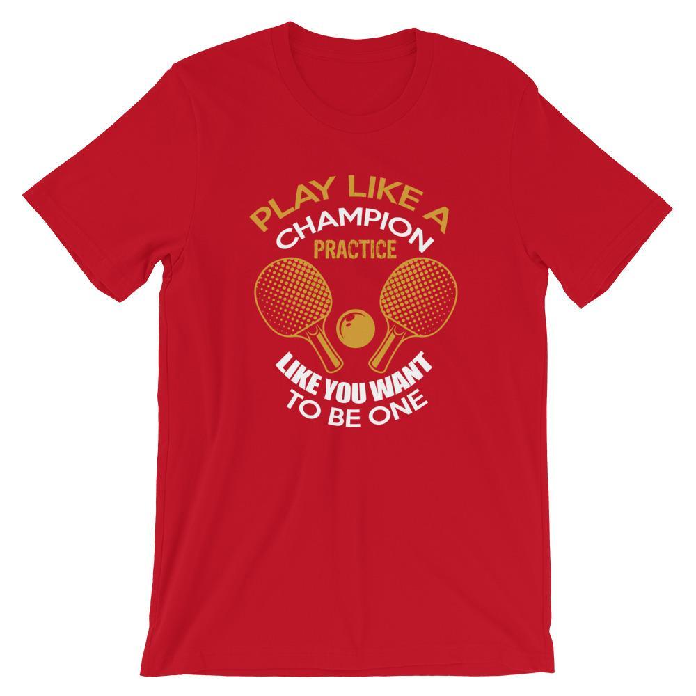 Play Like a Champion Table Tennis T-Shirt
