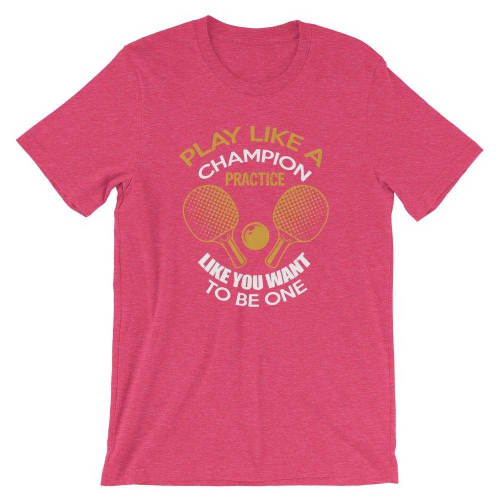 Play Like a Champion Table Tennis T-Shirt