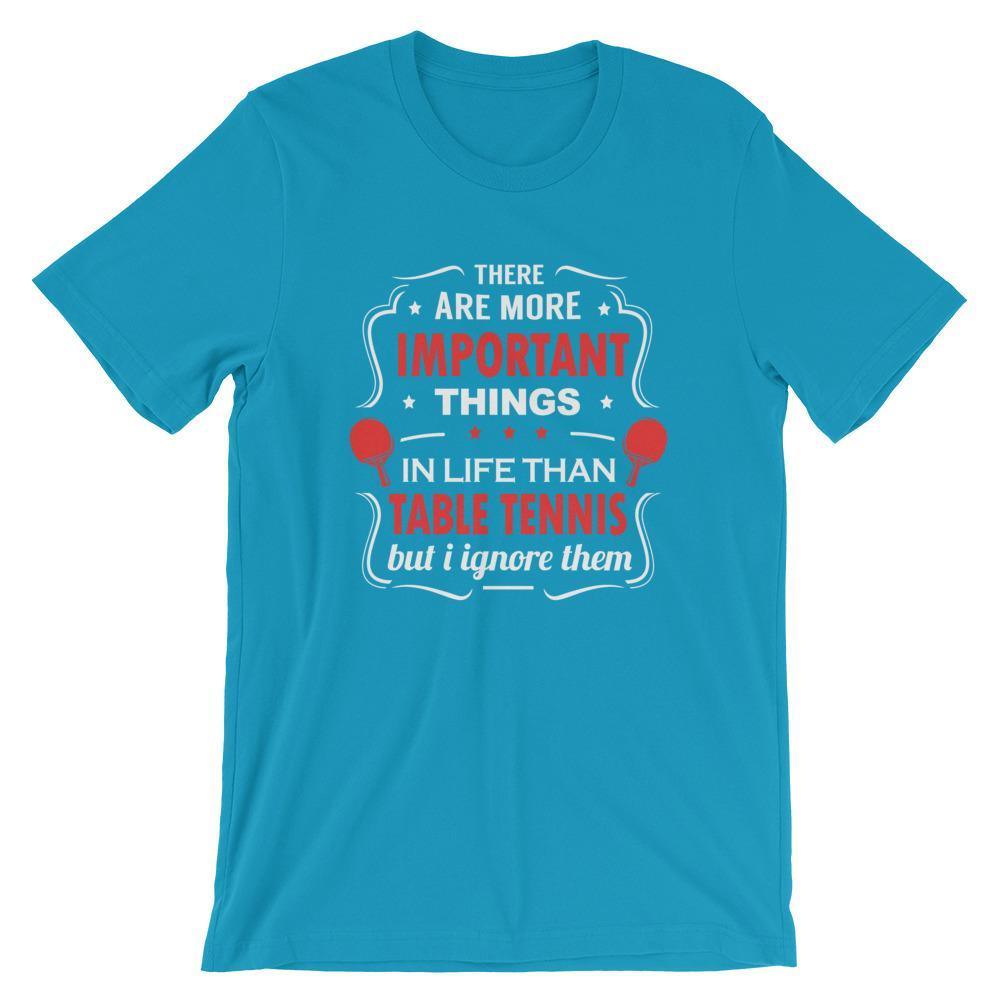 Das Es gibt wichtigere Dinge im Leben T-Shirt