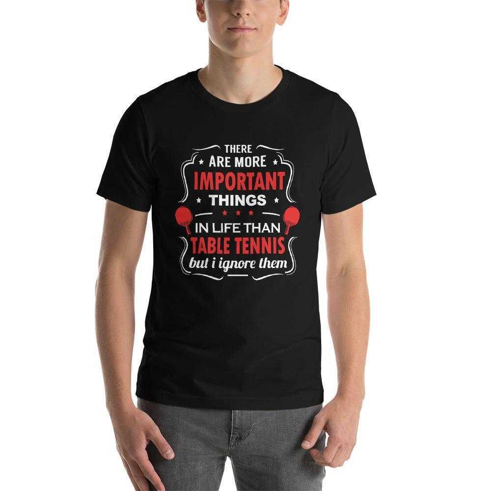 Das Es gibt wichtigere Dinge im Leben T-Shirt