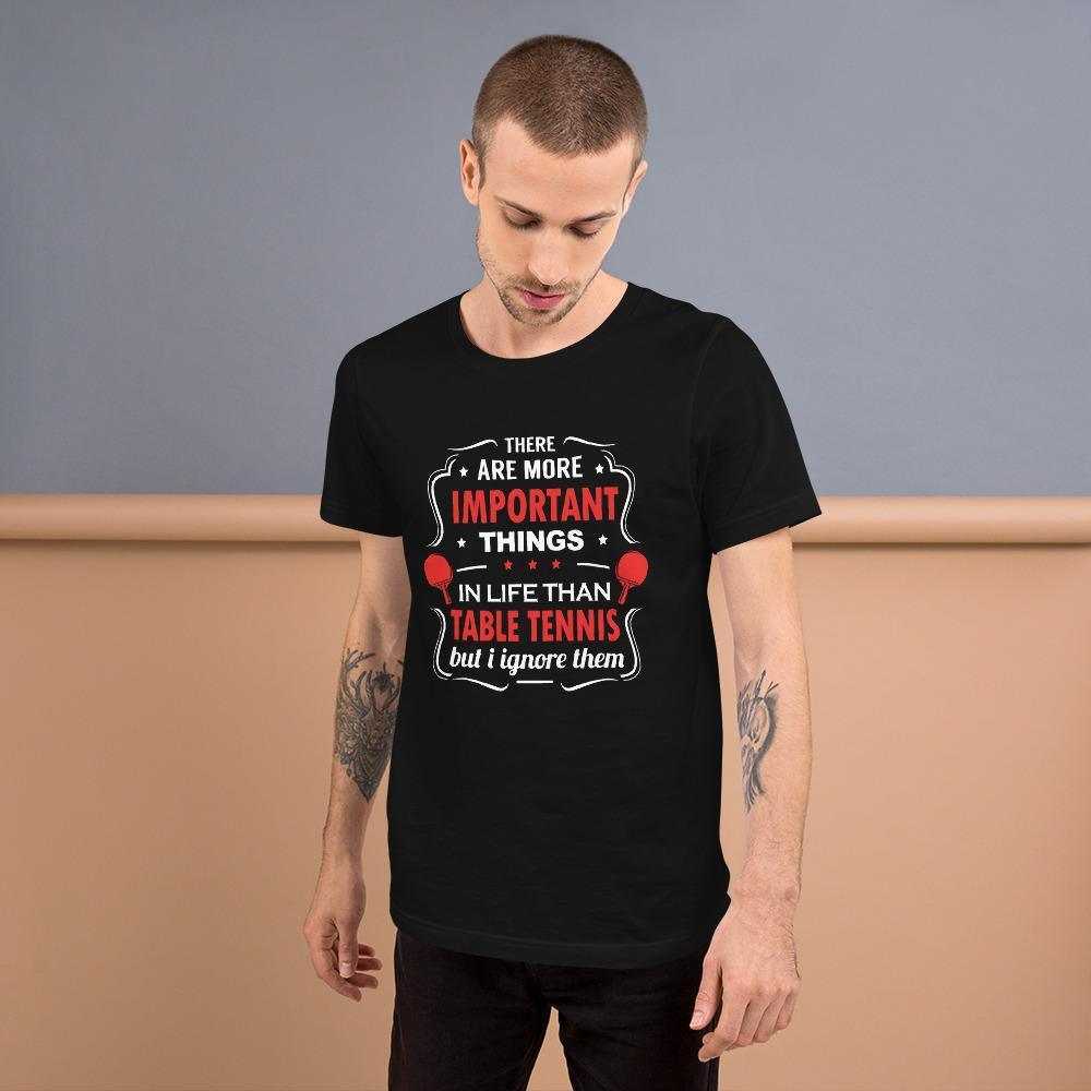 Das Es gibt wichtigere Dinge im Leben T-Shirt