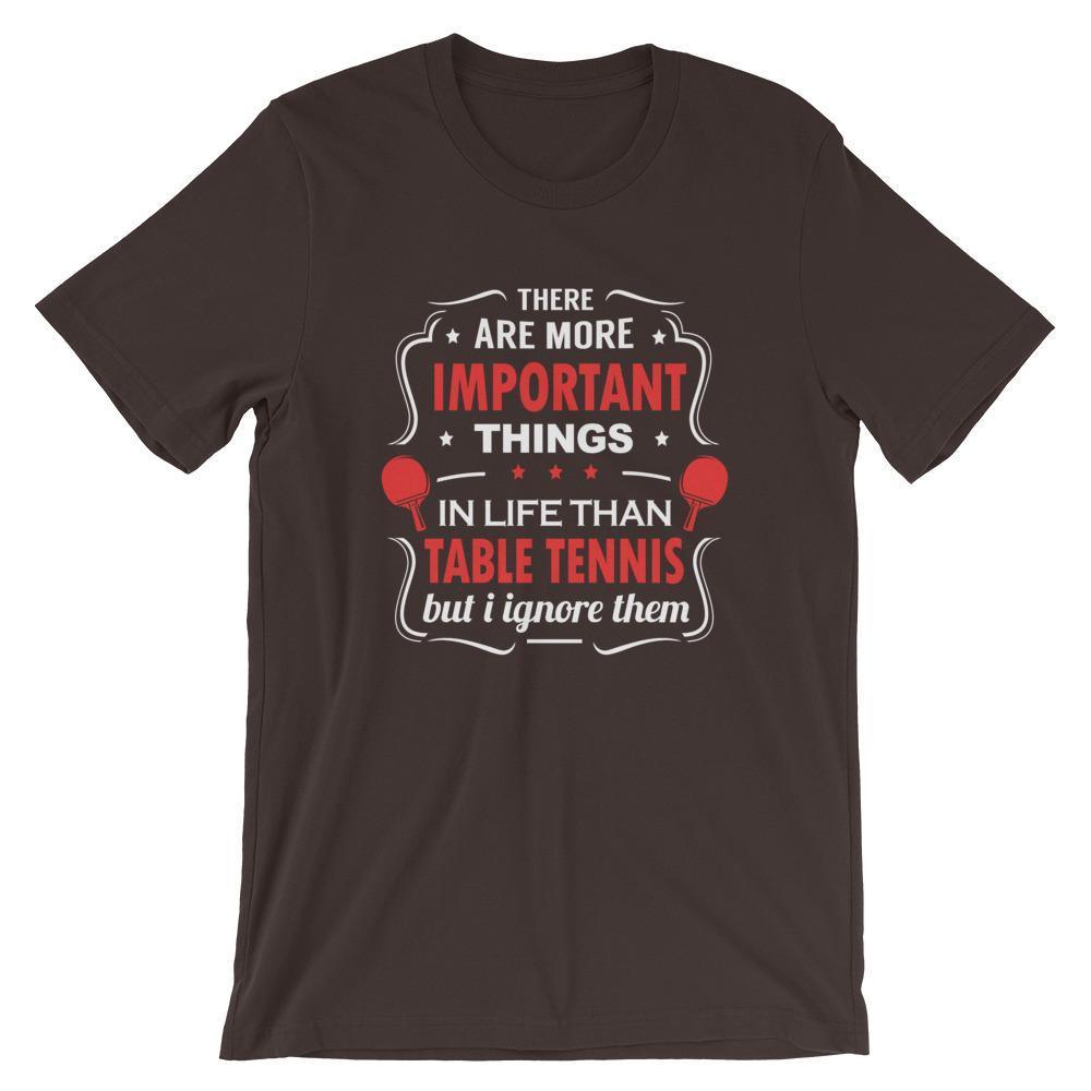 Das Es gibt wichtigere Dinge im Leben T-Shirt
