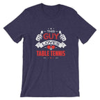 This Guy Loves Table Tennis T-Shirt