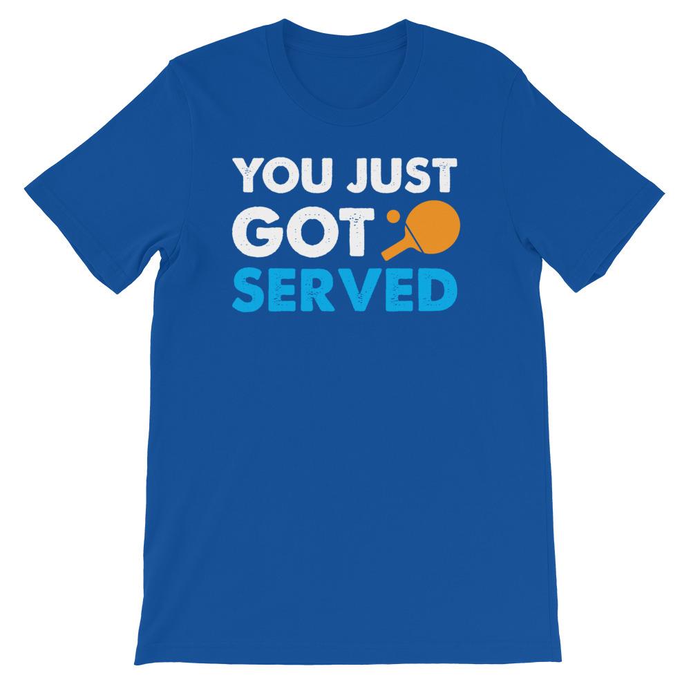 You Just Got Served Table Tennis T-Shirt